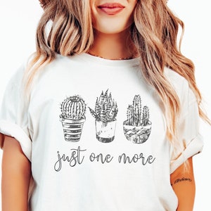 Plant Lady Shirt, Just One More Plant Shirt, Crazy Plant Lady, Gardening Shirt, Plant Mom Shirt,Plant Lover Gift,Plant Lover Shirt,Plant Tee