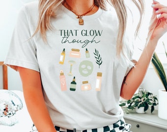 Esthetician T-Shirt, "That Glow Though" Skincare Design
