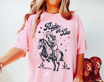 Ride or Die Cowgirl Comfort Colors Tee, Vintage Western Shirt