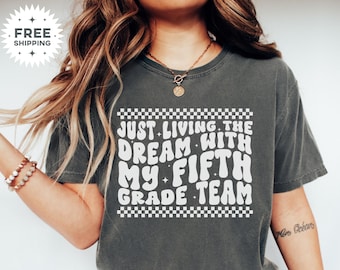 Fifth Grade Team Teacher Shirt - Living the Dream, Just Living the Dream with My Fifth Grade Team, Retro Team Teacher Shirt for Fifth Grade