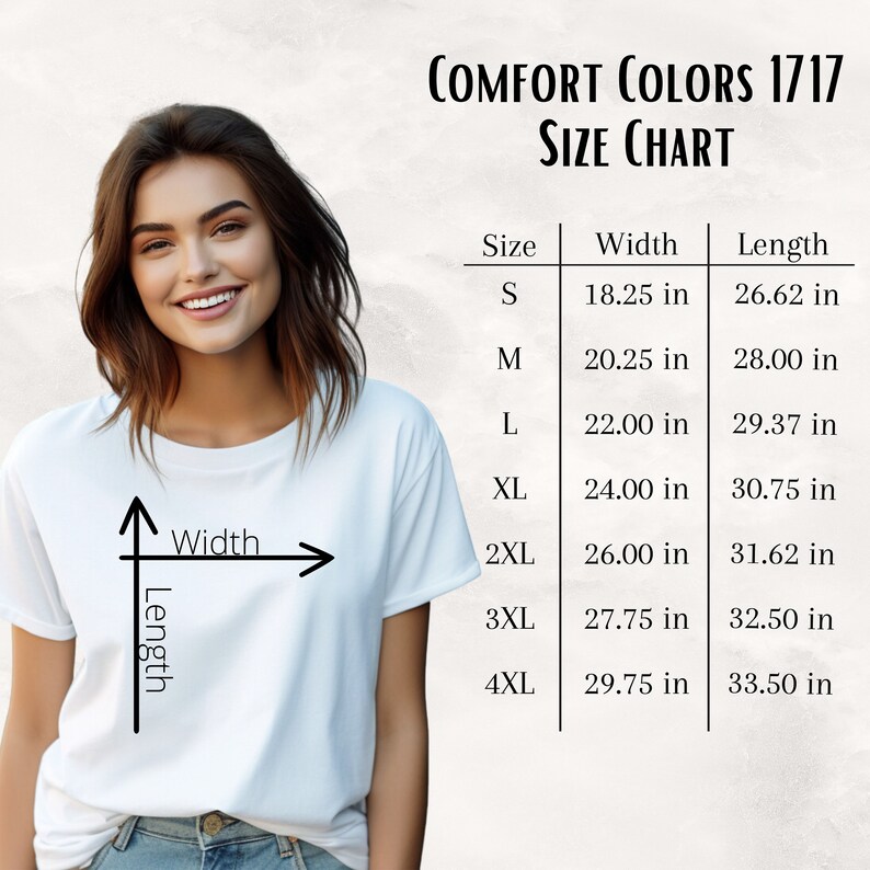 May include: A woman wearing a white t-shirt, with a size chart for Comfort Colors 1717. The chart shows sizes S to 4XL, with width and length measurements in inches. The text "Comfort Colors 1717 SIZE CHART" is at the top.