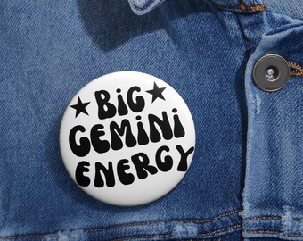 Zodiac Pin Buttons, Gemini Pin, Gemini gifts, zodiac birthday gift, Big Energy, backpack pencil case tote bag pins