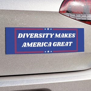 Diversity Make America Great Magnet Subtle Anti Trump Magnet Political Bumper Sticker Magnet Pro Immigration Activist Social Justice Gift