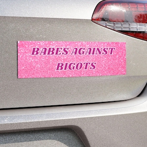 Babes gegen Bigots Anti Trump Magnet Aktivist Auto Magnet Politischer Autoaufkleber Magnetischer Aufkleber Lager