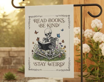 Read Books Be Kind Stay Weird Flag Kindness Sign Read Books Flag Skeleton Reading Garden Flag Little Library Sign Gift For Book Lover