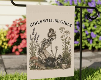 Girls Will Be Girls Funny Garden Flag Feminist Garden Sign Skeleton Gardener Smashing Patriarchy Gift For Feminist Flag