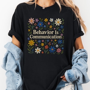 Behavior Is Communication BCBA Shirt Comfort Colors Tee Behavior Analyst Shirt ABA Therapy Shirt Behavior Tech Shirt Gift for BCBA Rbt Shirt