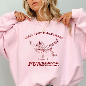 Girls Just Wanna Have Fundamental Rights Feminist Sweatshirt Pro Choice Sweater Reproductive Rights Women&#39;s Rights Crewneck Gift For Her