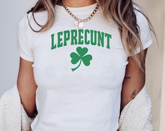 Leprecunt Baby Tee Y2k Irish Shirt Funny Shamrock Baby Tee Cute St Patricks Day Baby Tee Women's St Paddy Outfit Green Party T Shirt
