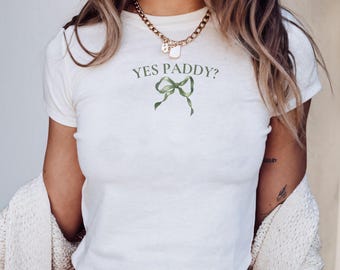 Yes Paddy St Patricks Day Baby Tee Y2K Coquette Aesthetic Bow Shirt Cute 90s Baby Tee St Paddy Outfit Funny Baby Tee Irish Women's Shirt
