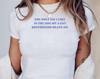 Funny Baby Tee Hockey Romance Shirt The Only Ice I Like Is The One My Two Gay Boyfriends Skate On Shirt Enemies To Lovers Book Lover Gift