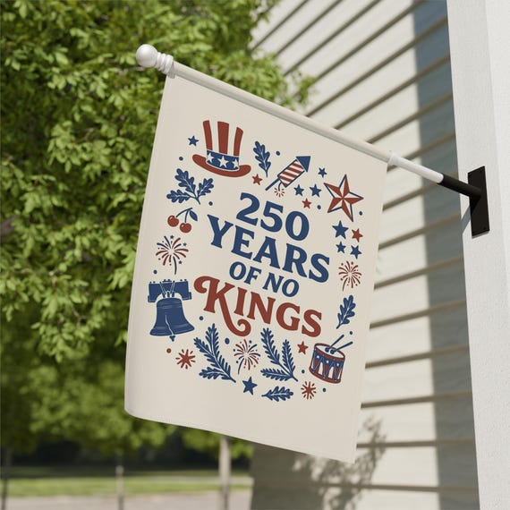 250 Years No Kings Flag USA 250 Anniversary Garden Flag Anti Trump Flag Resist Fascism 4th Of July Flag Political Yard Sign Protest Flag