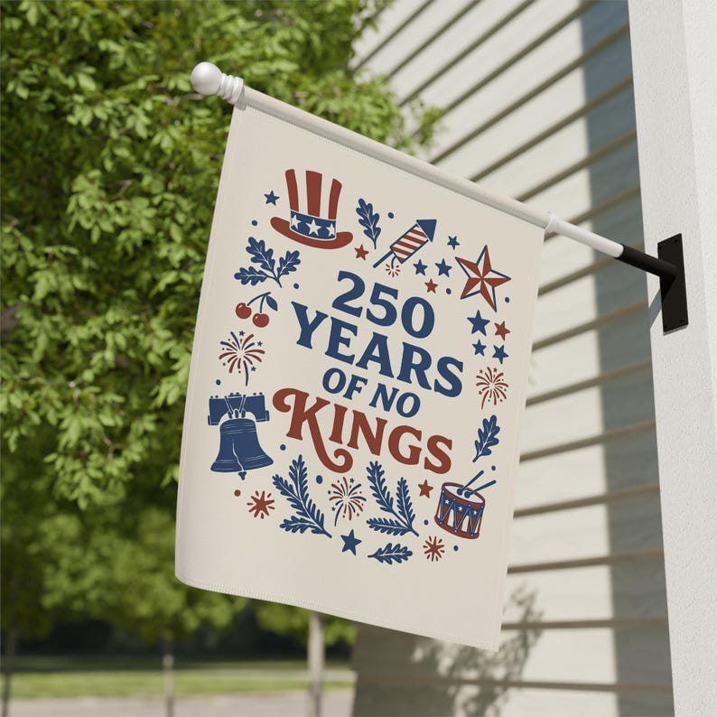 250 Years No Kings Flag USA 250 Anniversary Garden Flag Anti Trump Flag Resist Fascism 4th Of July Flag Political Yard Sign Protest Flag