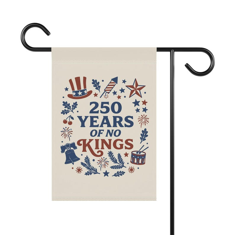 250 Years No Kings Flag USA 250 Anniversary Garden Flag Anti Trump Flag Resist Fascism 4th Of July Flag Political Yard Sign Protest Flag 12'' × 18''