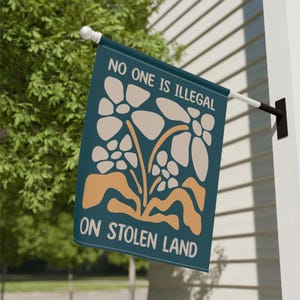 No One Is Illegal on Stolen Land Anti Trump Flag Subtle Anti Trump Floral Equality Flag Pro Immigration Activist Lawn Sign Equal Rights Flag