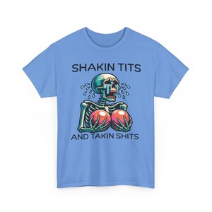 Shakin Tits And Takin Shits, Funny Meme Shirts That Go Hard, Silly Y2k Women's Graphic Tee, Offensive T Shirt, Party Gift For Girlfriend Carolina Blue