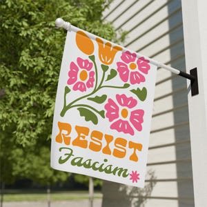 Resist Fascism Subtle Anti Trump Flag Floral Liberal Yard Sign Feminist Garden Flag Anti Fascism Protest Flag Polite Anti Maga Garden Banner