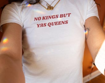 Funny Anti Trump Shirt Womens Baby Tee No Kings Shirt Yas Queens Baby Tee Anti Trump Protest Shirt Resist Fascism Shirt LGBTQ  Ally Shirt