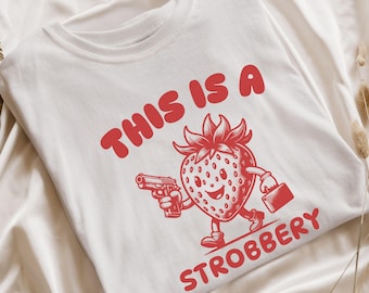 This Is A Strobbery T-Shirt Unisex Funny Strawberry Meme T Shirt Ironic Gift 90's Graphic Tee Silly Oversized T Shirt Weirdcore Style Top
