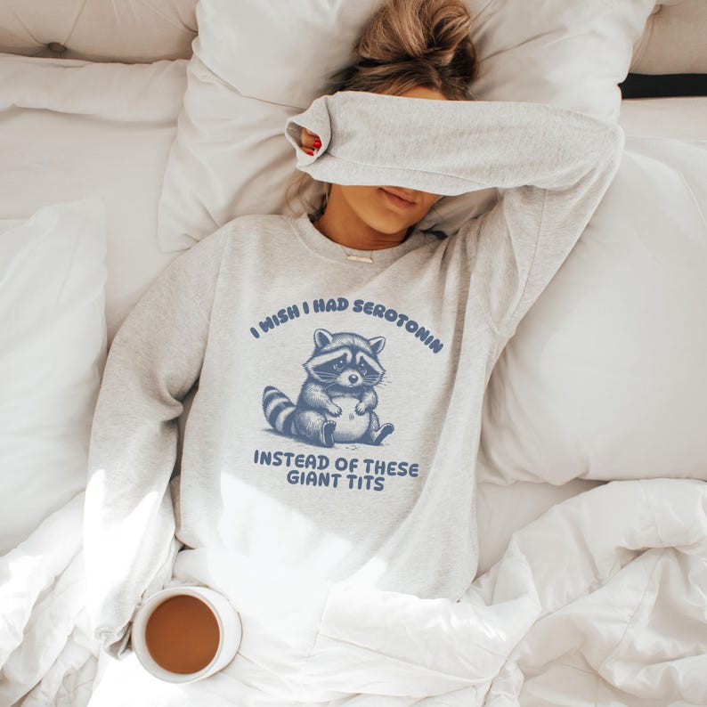 Raccoon Meme Sweater, I Wish I Had Serotonin Instead of These Giant