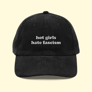 Hot Girls Hate Fascism Embroidered Hat Pro Immigration Hat Political Activist Clothes Anti Fascism Anti Trump Hat Liberal Women Gift