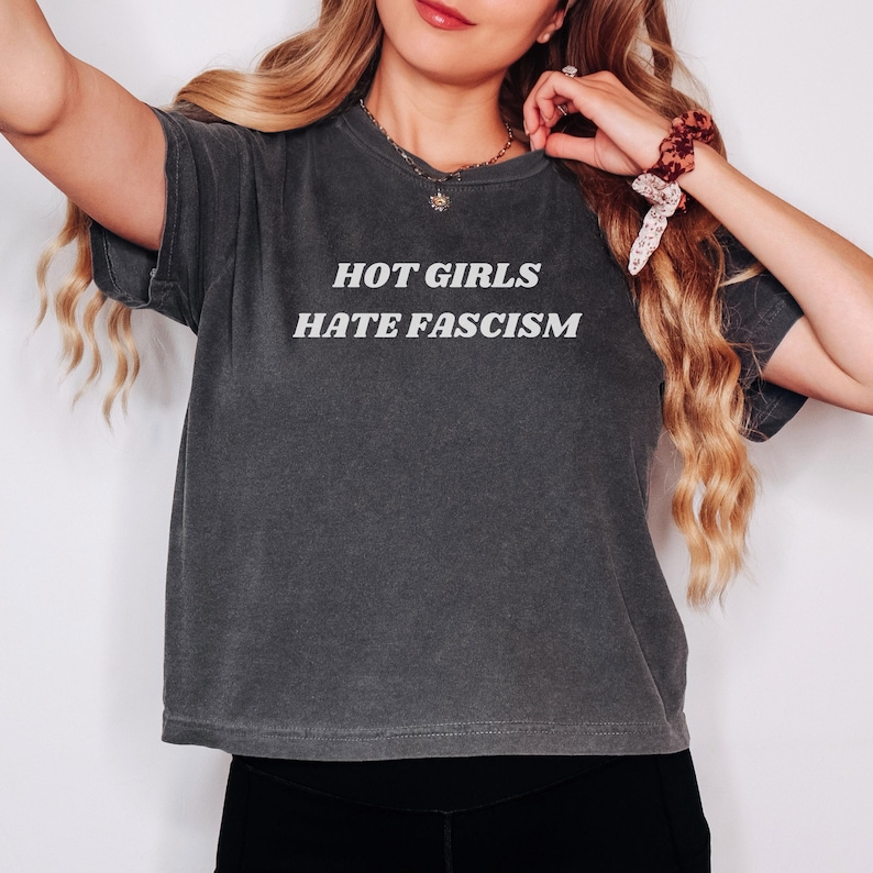 Hot Girls Hate Fascism Comfort Colors Crop Anti Fascism Shirt Anti Trump Shirt Political Shirt Activist Clothes Liberal Women Tee Boxy Crop