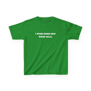 I Wish Irish Men Were Real Baby Tee Funny St Patrick's Day Shirt Y2K Aesthetic BabyTee Trendy Top 90s Irish Shirt Women's St Paddy Outfit Irish Green