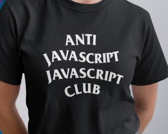 Anti JavaScript JavaScript Club T-Shirt