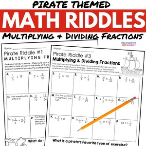 May include: Educational worksheet featuring pirate-themed math riddles. The title reads "Pirate Themed Math Riddles" with the subheadings "Multiplying + Dividing Fractions." The worksheet includes math problems and a pencil.