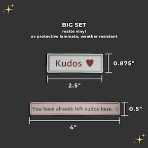 May include: Two white vinyl stickers with red text. The larger sticker reads "You have already left kudos here. :)" and measures 4 inches by 0.5 inches. The smaller sticker reads "Kudos" with a red heart and measures 2.5 inches by 0.875 inches.