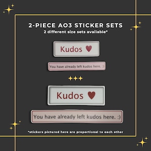 May include: Two sticker sets featuring the word "Kudos" with a red heart. The stickers are in two different sizes. The text "You have already left kudos here. :)" is printed below each sticker.
