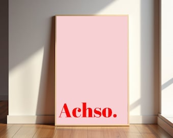 Rosa Poster Spruch Achso Bild matt versch. Größen Illustration Wanddekoration lustige Sprüche Posterdruck Digitaldruck Geschenk