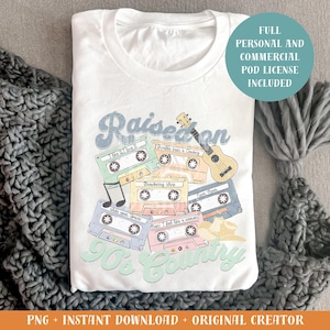 Raised on 90s Country PNG, Western PNG, Western Sublimation, Sublimation Design, Print on Demand Design, Shirt Graphic, Instant Download