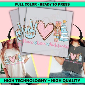 Peace Love Nutcracker DTF Transfer, Nutcracker Design Ready to Press, Personalized DTF Transfers, Heat Press, DTF Transfer- ssco2930