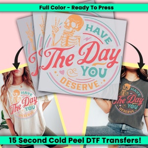 Tenga el día que se merece Transferencia DTF, lista para imprimir, transferencias DTF personalizadas, prensa de calor, transferencia DTF - ssco803