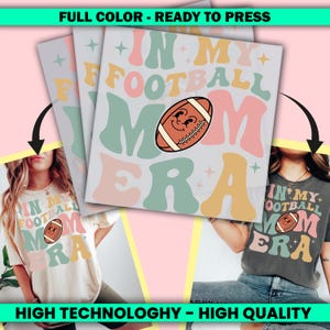 Football Mom Design DTF Transfer, In My Football Mom Era Ready to Press, Personalized DTF Transfers, Heat Press, DTF Transfer- ssco3022