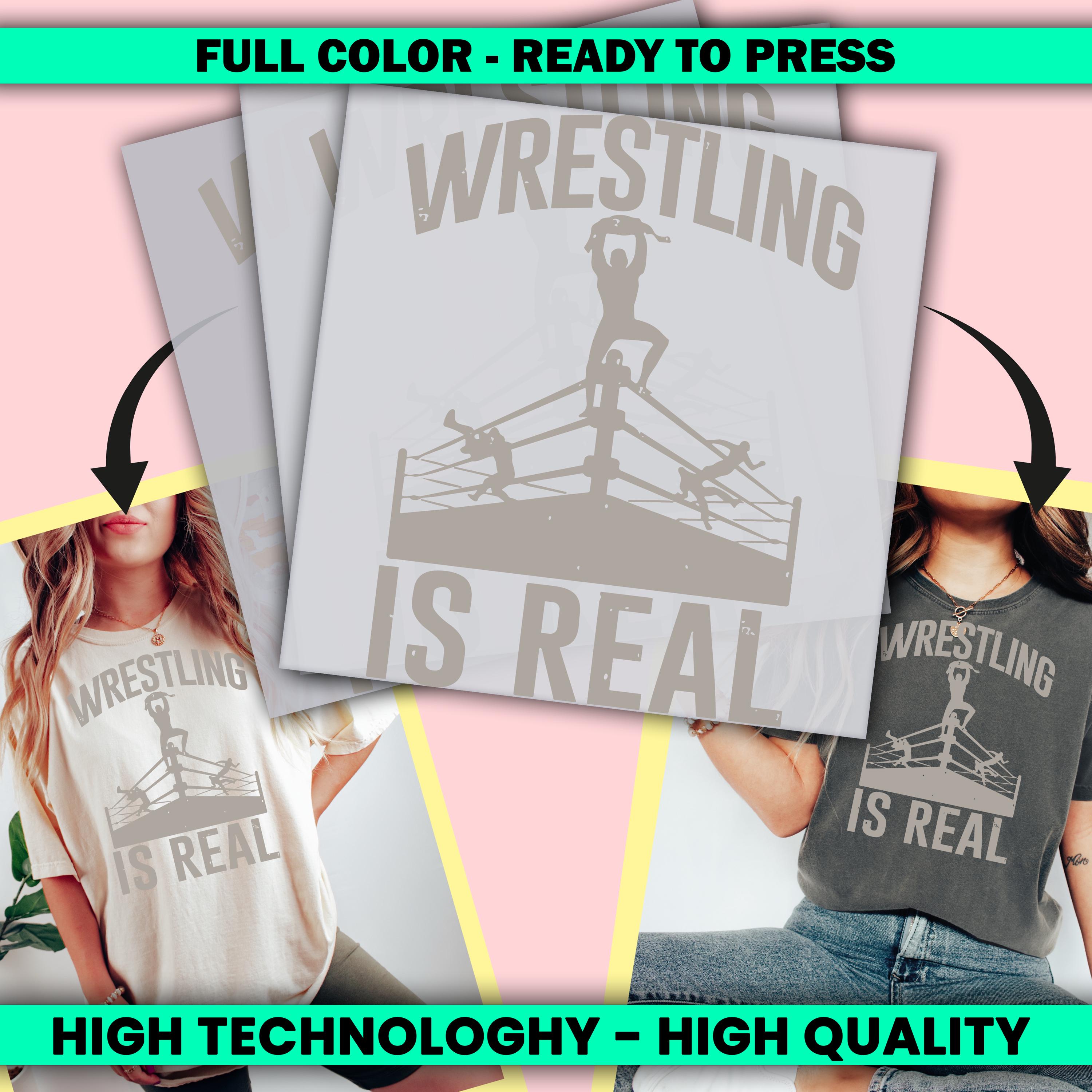 Wrestling is Real DTF Transfer, Wwe Gift Dtf Ready to Press, Wrestling Mom Dtf For Girl DTF Transfers, Heat Press, DTF Transfer- ssco3520