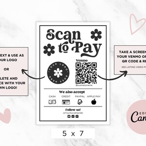 May include: Black and white printable scan to pay template with a floral design. The template includes a QR code for Venmo, a space for your logo, and a list of payment methods accepted. The text "Scan to Pay" is in a retro font. The template is 5 inches by 7 inches.