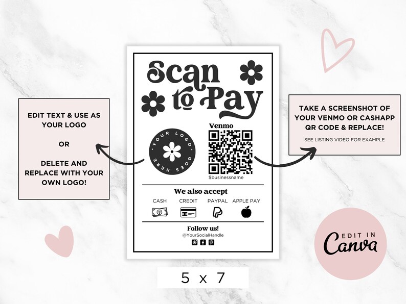 May include: Black and white printable scan to pay template with a floral design. The template includes a QR code for Venmo, a space for your logo, and a list of payment methods accepted. The text "Scan to Pay" is in a retro font. The template is 5 inches by 7 inches.
