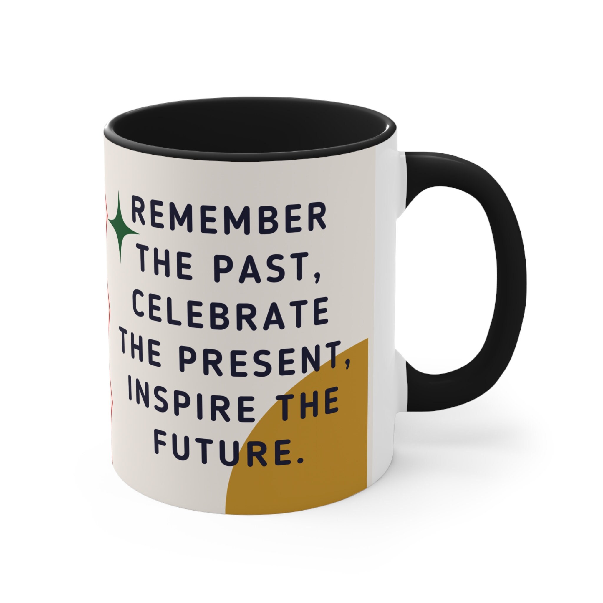 Remember the Past, Celebrate the Present, Inspire the Future Accent
