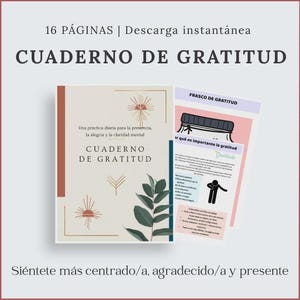 May include: A 16-page gratitude journal digital download featuring a beige cover with abstract sun icons, a leafy branch illustration, and the text CUADERNO DE GRATITUD. An interior page shows a jar graphic and text about gratitude practice.