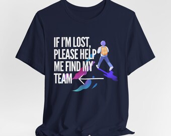 Help me mijn teamshirt te vinden als ik de weg kwijt ben | Grappig WK-T-shirt | Cadeau voetbalfan | Shirt met voetbalhumor | Teamsupporter-T-shirt