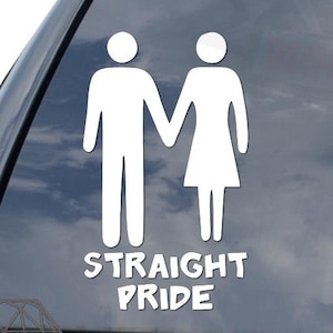 May include: White vinyl sticker with a silhouette of a man and woman holding hands. The text "STRAIGHT PRIDE" is below the figures.