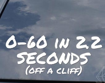 0-60 In 2.2 Seconds Off A Cliff Funny JDM Japanese Motorsports Racing Sticker Decal For Car Truck Motorcycle Window Bumper Helmet Laptop