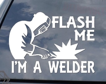 Flash Me I'm A Welder Welding Occupation Sticker Decal For Car Truck Motorcycle Window Bumper Helmet Mug Laptop Wall Home Decor
