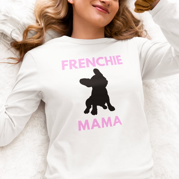 Frenchie Mama Long Sleeve shirt pink, French Bulldog tshirt, Custom gift for dog's lovers, bulldog owners, dog mom shirt idea, lightweight