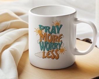 Christian Mug 11oz - "Pray More, Worry Less" - Gift for Her - Christian Gift