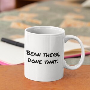 Quirky &quot;Bean There, Done That&quot; Coffee Mug - 11 oz Ceramic, Ideal Gift for Friends & Coworkers