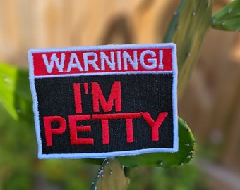 Warning I'm Petty Patch, Funny Embroidered Iron-On Patch