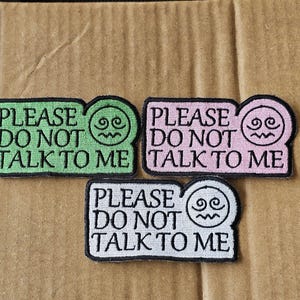 Please don&#39;t talk me , Funny quote Iron on Patch, funny meme patch, funny Patch, Trucker Hat Patch, Birthday Gifts, Holiday Gifts,